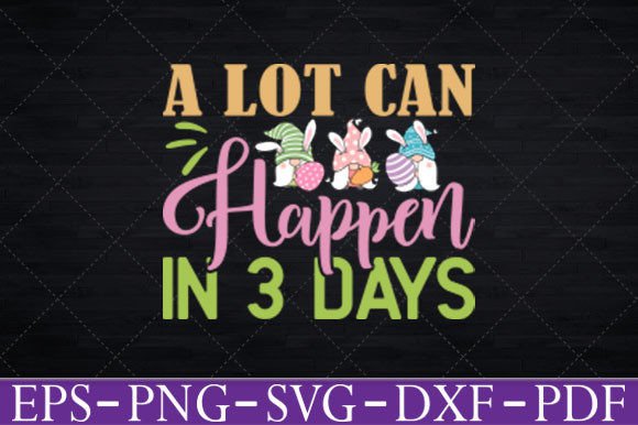 A Lot Can Happen in 3 Days Gnome Women’s Graphics for Crafts