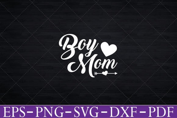 Boy Mom Funny Mother Day T-Shirt Graphic for Crafts