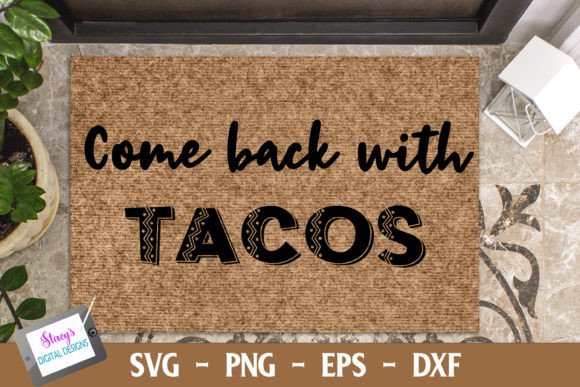 Doormat - Come Back with Tacos 2: A Graphic Asset for Crafts and Branding