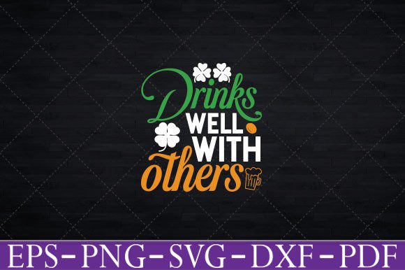 Drinks Well With Others Drunk Graphics for Crafts