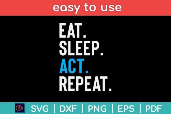 Eat Sleep Act Repeat Graphics for Crafts