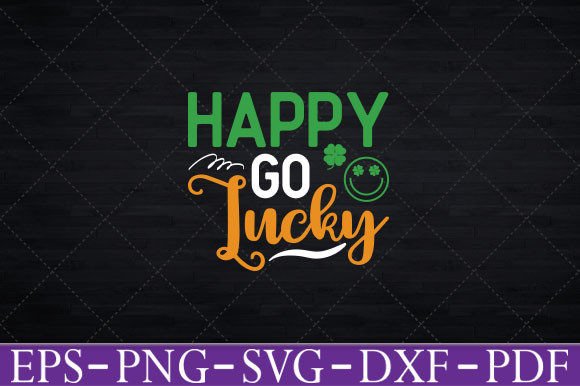 HAPPY GO LUCKY St. Patrick’s Day T-Shirt Graphics for Crafts