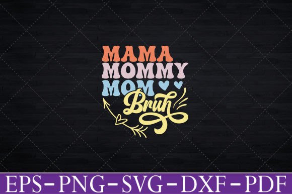 LUKYCILD Mama Mommy Mom Bruh T-Shirt Svg for Graphics and Crafts
