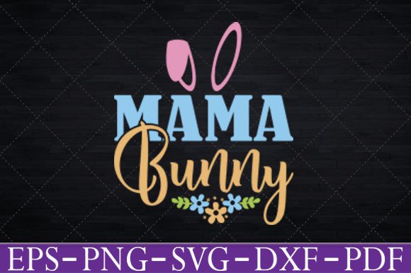 Mama Bunny Funny T-Shirt Graphics for Crafts