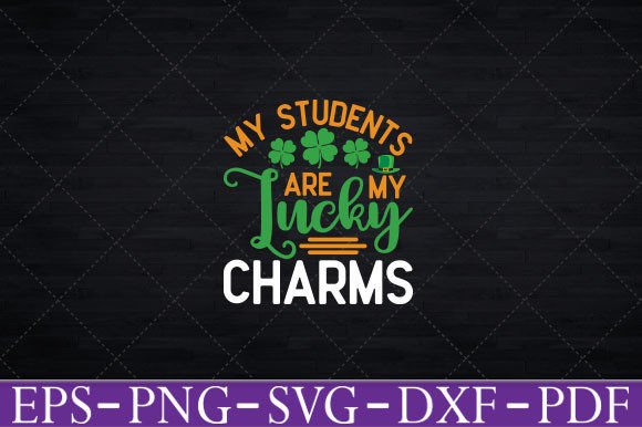 My Students Are My Lucky Charms T-Shirt Graphics for Creative Publishers