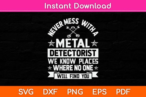 Never Mess With A Metal Detectorist