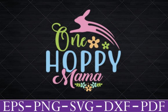 One Hoppy Mama Easter Bunny Fun