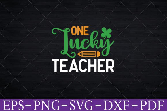 One Lucky Teacher St Patrick’s Day Graphics for Local Crafts